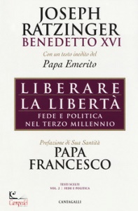 BENEDETTO XVI, Liberare la libert�