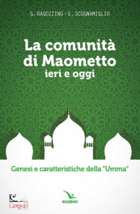 RAGOZZINO GINO, La comunit� di Maometto ieri e oggi