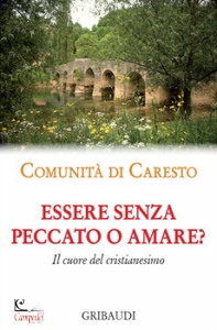 COMUNIT� DI CARESTO, Essere senza peccato o amare?