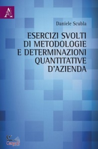SCUBLA DANIELE, Esercizi svolti di metodologie e determinazioni