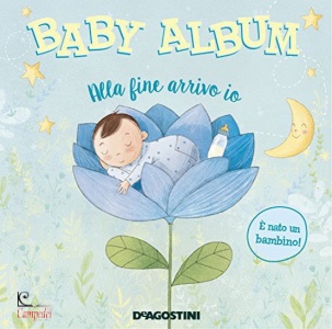 AAVV, Baby album Alla fine arrivo io � nato un bambino