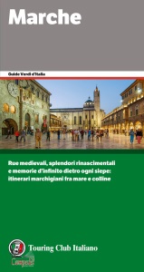 TOURING EDITORE, Marche. Guide verdi