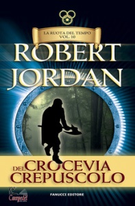 JORDAN ROBERT, Crocevia del crepuscolo. La ruota del tempo Vol 10