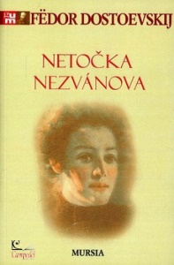 DOSTOEVSKIJ F�DOR, Netocka nezvanova