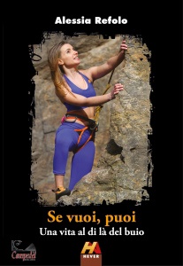REFOLO ALESSIA, Se vuoi, puoi. Una vita al di l� del buio