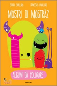 CAVALLARO CHIARA-, Mostri di mostr�z