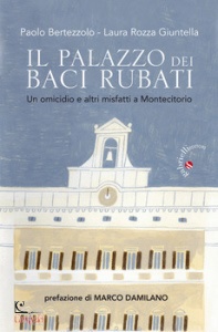BERTEZZOLO PAOLO, IL Palazzo dei baci rubati