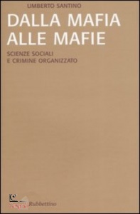 SANTINO UMBERTO, Dalla mafia alle mafie