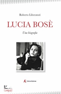 LIBERATORI ROBERTO, Lucia Bos� una biografia