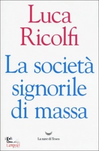 RICOLFI LUCA, La societ� signorile di massa