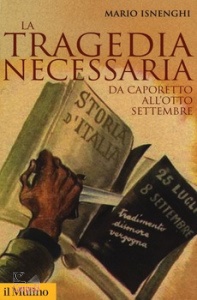 ISNENGHI MARIO, La tragedia necessaria