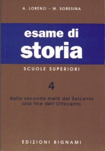 LORENZINI - SORESINA, Esame di storia vol. 4� : seconda met� 600 - 800