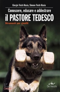 TEICH ALASIA GIORGIO, Conoscere, educare e addestrare il pastore tedesco