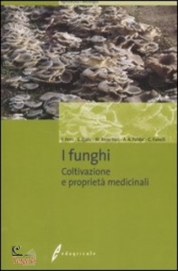 AA.VV., Funghi coltivazione e propriet� medicinali