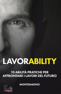MONTEMAGNO MARCO, Lavorability 10 abilit� pratiche per affrontare