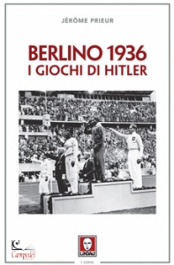 PRIEUR J�R�ME, Berlino 1936 i giochi di Hitler
