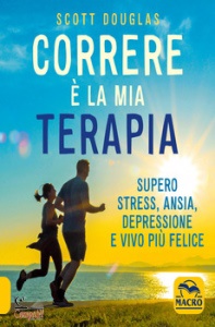 SCOTT DOUGLAS, Correre � la mia terapia