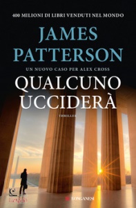 PATTERSON JAMES, Qualcuno uccider� un nuovo caso per Alex Cross