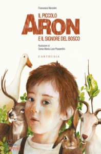 NICCOLINI FRANCESCO, Il piccolo Aron e il signore del bosco