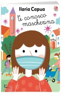 CAPUA ILARIA, Ti conosco mascherina