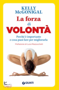 MCGONIGAL KELLY, La forza di volont�