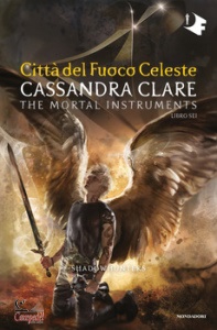 CLARE CASSANDRA, Shadowhunters - 6. citt� del fuoco celeste