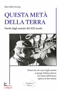 DELLA VECCHIA RINO, Questa met� della terra