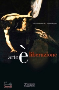 MONTANARI-BIGALLI, Arte � liberazione