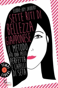 JAUBERT ELODIE JOY, Sette riti di bellezza giapponese
