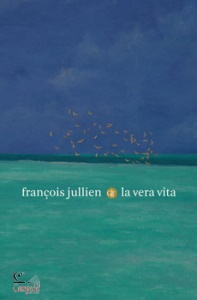 JULLIEN FRANCOIS, La vera vita