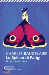 BAUDELAIRE CHARLES, Lo spleen di parigi piccoli poemi in prosa
