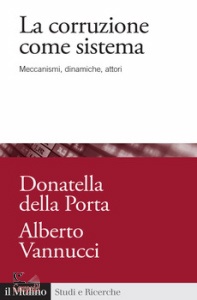 DELLA PORTA VANNUCCI, La corruzione come sistema