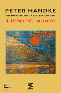 HANDKE PETER, Il peso del mondo