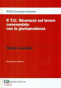 GUARINIELLO RAFFAELE, Testo Unico  sul lavoro commentato