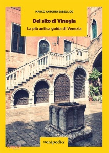 SABELLICO MARCANTONO, Del sito di Vinegia La pi� antica guida di Venezia