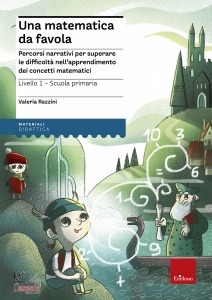 RAZZINI VALERIA, Una matematica da favola vol .1-scuola primaria