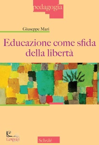 MARI GIUSEPPE, Educazione come sfida della libert�