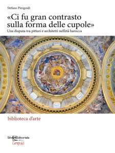 PIERGUIDI STEFANO, Ci fu gran contrasto sulla forma delle cupole