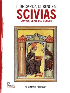 ILDEGARDA DI BINGEN, Scivias Conosci le vie del Signore