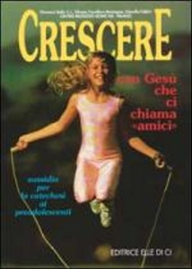 AA.VV., CRESCERE con Ges� che ci chiama amici