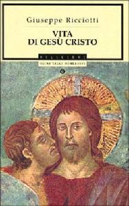 RICCIOTTI GIUSEPPE, VITA DI GESU