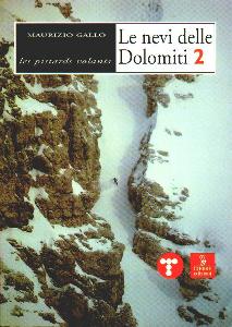 GALLO MAURIZIO, Nevi delle Dolomiti. Vol. 2�