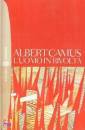 CAMUS ALBERT, UOMO IN RIVOLTA