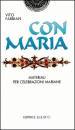 FABBIAN VITO, CON MARIA  MATERIALI PER CELEBRAZIONI MARIANE