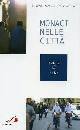 AA.VV., Monaci nelle citt�