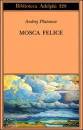PLATONOV ANDREJ, Mosca felice