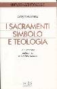 MAZZANTI GIORGIO, SACRAMENTI SIMBOLO E TEOLOGIA  Eucaristia ........