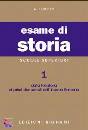 LORENZI A., ESAME DI STORIA vol. 1� . SCUOLE SUPERIORI
