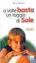 FERRERO BRUNO, A volte basta un raggio di sole