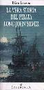 LARSSON BJORN, VERA STORIA DEL PIRATA LONG JOHN SILVER
